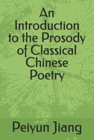 An Introduction to the Prosody of Classical Chinese Poetry B0G2J6F5GN Book Cover