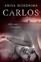 Carlos: Ella lo odia. Él la quiere. (Serie Halcón) (Spanish Edition) B08KH3R9DW Book Cover