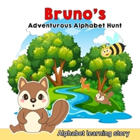 Bruno's Adventurous Alphabet Hunt: A Children Picture Story Book About Learning The Alphabets B09FC9Y7S3 Book Cover