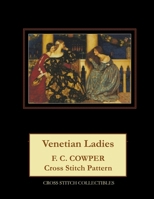 Venetian Ladies: F.C. Cowper Cross Stitch Pattern B098GSRNWJ Book Cover