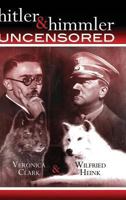 Hitler & Himmler Uncensored 1516867017 Book Cover