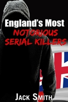 England's Most Notorious Serial Killers B0B5TDKHND Book Cover