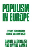 Populism in Europe: Lessons from Umberto Bossi's Northern League 0719096073 Book Cover