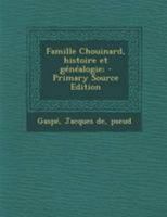 Famille Chouinard: histoire et généalogie 1172093733 Book Cover