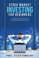 Stock Market Investing for Beginners: Understand the Basics of Stock Market Within 2 Hours 1974633403 Book Cover