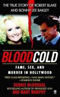 Blood Cold:: Fame, Sex, and Murder in Hollywood (Onyx True Crime) 0451410734 Book Cover