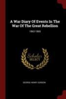 A War Diary Of Events In The War Of The Great Rebellion: 1863-1865 1376317273 Book Cover