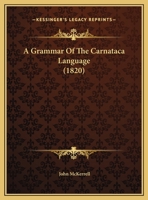A Grammar of the Carnataca Language 1165269430 Book Cover