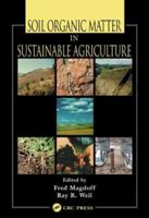 Soil Organic Matter in Sustainable Agriculture (Advances in Agroecology) 0849312949 Book Cover