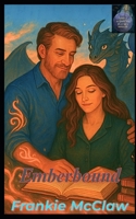 Emberbound: A Magical Small-Town Dragon Shifter Adventure B0FWQMX8BG Book Cover