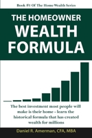 The Homeowner Wealth Formula 1736117505 Book Cover