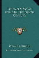Solemn Mass At Rome In The Ninth Century 3743408007 Book Cover