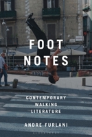 Walking and the Pedestrian in Literature and Social Practice: Foot Notes 1350273694 Book Cover
