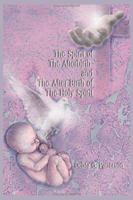 The Spirit of the Afterbirth and the After Birth of the Holy Spirit 142595331X Book Cover