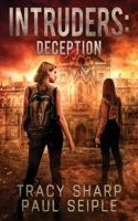 Intruders: Deception: A Post-Apocalyptic, Alien Invasion Thriller B08B7DJG7G Book Cover