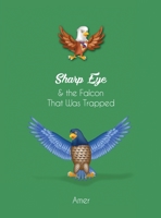 Sharp Eye & the Falcon That Was Trapped 1645309800 Book Cover