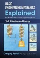 Basic Engineering Mechanics Explained, Volume 2: Motion and Energy 0648466531 Book Cover