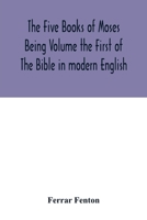 The Five Books of Moses Being Volume the First of The Bible in modern English 9354016022 Book Cover