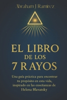 El Libro de los 7 Rayos: Edición Completa Ilustrada (Spanish Edition) B0GF4LZ366 Book Cover