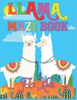 LLAMA Maze Book For Kids: A Maze Activity Book for Kids (Maze Books for Kids) - A Brain Challenge Game For Llama Lovers 167623926X Book Cover