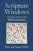 Scripture Windows: Toward a Practice of Bibliodrama 1934730750 Book Cover