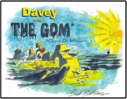 Davey and The GOM (Giant Oil Monster) 0979544416 Book Cover