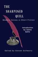 The Sharpened Quill: Modern Voices in Short Fiction 1537533525 Book Cover