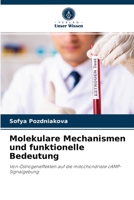 Molekulare Mechanismen und funktionelle Bedeutung: Von Östrogeneffekten auf die mitochondriale cAMP-Signalgebung 6204041738 Book Cover