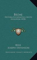 Bedae: Historia Ecclesiastica Gentis Anglorum (1838) 1160717346 Book Cover