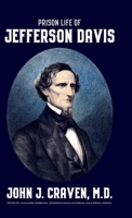 The Prison Life of Jefferson Davis 1162956178 Book Cover