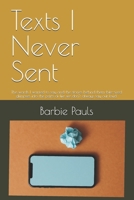 Texts I Never Sent: The words I wanted to say and the stories behind them-bite-sized glimpses into the parts of life we don't always say out loud. B0FG3FLYW6 Book Cover