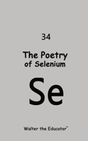 The Poetry of Selenium B0CP922SZW Book Cover