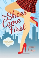 The Shoes Come First: A Jennifer Cloud Time Travel Novel B0F6HSZ37Z Book Cover