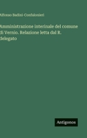 Amministrazione interinale del comune di Vernio. Relazione letta dal R. delegato (Italian Edition) 3563236186 Book Cover