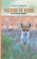 Pisteur en herbe: Sur la trace des animaux ! (French Edition) 2322516392 Book Cover
