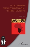La gouvernance bantoue traditionnelle : la Principauté Amaya (Croire Et Savoir En Afrique) (French Edition) 2343099472 Book Cover