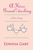 A Kiss for Grand-darling: A Love Story 141965666X Book Cover