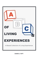 ABC'S of Living Experiences: A Biased Collection of Living Experiences null Book Cover