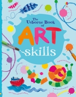 The Usborne Book of Art Skills 0746068247 Book Cover
