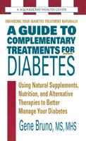A Guide to Complementary Treatments for Diabetes: Using Natural Supplements, Nutrition, and Alternative Therapies to Better Manage Your Diabetes 0757003222 Book Cover