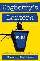 Dogberry’s Lantern: Constable of the Watch Swinging the Old Blue Lamp 1800461909 Book Cover