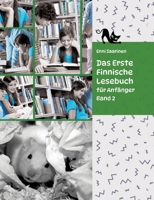 Lerne Finnische Sprache: Das Erste Finnische Lesebuch für Anfänger, Band 2: Stufe A2 Zweisprachig mit Finnisch-deutscher Übersetzung (German Edition) 3384095561 Book Cover