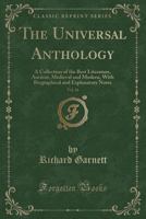 The Universal Anthology: A Collection of the Best Literature, Ancient, Mediæval and Modern, Volume 16 1175402915 Book Cover