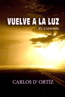 Vuelve A La Luz: El Llamado (Spanish Edition) B086Y44T6V Book Cover