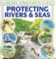 Protecting Rivers & Seas (Usborne Series) 0590208497 Book Cover