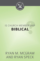 Is Church Membership Biblical? 1601784295 Book Cover
