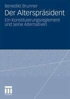 Der Altersprasident: Ein Konstituierungsreglement Und Seine Alternativen 3531186477 Book Cover