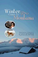 Winter Comes To Montana 1491816279 Book Cover