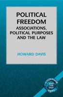 Political Freedom: Association, Political Purposes and the Law 082645030X Book Cover