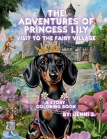 The Adventures of Princess Lilly, Visit to the Fairy Village: By: Jenni S. (Sampson & Lily's Colorful Adventures) B0FBGZNG5L Book Cover